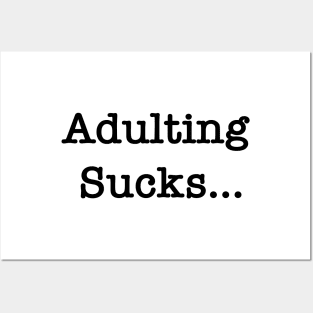 Adulting Sucks Posters and Art